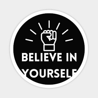 Believe In Yourself Magnet